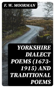 Yorkshire Dialect Poems (1673-1915) and traditional poems