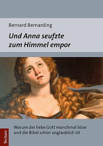 Und Anna seufzte zum Himmel empor