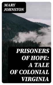 Prisoners of Hope: A Tale of Colonial Virginia