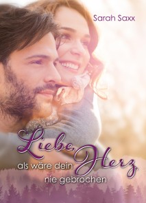 Liebe, als wäre dein Herz nie gebrochen