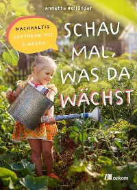 Schau mal, was da wächst