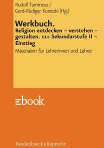 Werkbuch. Religion entdecken - verstehen - gestalten. 11+