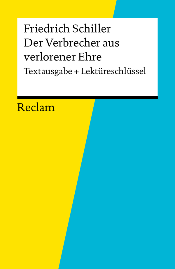 Textausgabe + Lektüreschlüssel. Friedrich Schiller: Der Verbrecher aus verlorener Ehre