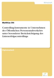 Controlling-Instrumente in Unternehmen des Öffentlichen Personennahverkehrs unter besonderer Berücksichtigung des Linienerfolgscontrollings