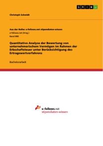 Quantitative Analyse der Bewertung von unternehmerischem Vermögen im Rahmen der Erbschaftsteuer unter Berücksichtigung des Ertragswertverfahrens