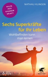 Sechs Superkräfte für Ihr Leben