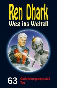 Ren Dhark - Weg ins Weltall 63: Gefahrenpotenzial Ter