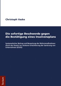 Die sofortige Beschwerde gegen die Bestätigung eines Insolvenzplans