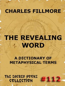 The Revealing Word - A Dictionary Of Metaphysical Terms