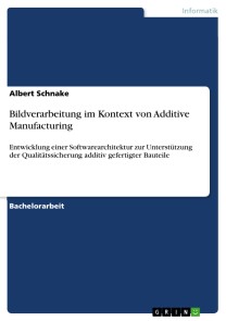 Bildverarbeitung im Kontext von Additive Manufacturing