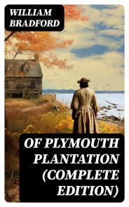 Of Plymouth Plantation (Complete Edition)