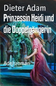 Prinzessin Heidi und die Doppelgängerin