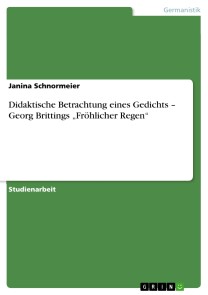 Didaktische Betrachtung eines Gedichts - Georg Brittings „Fröhlicher Regen“