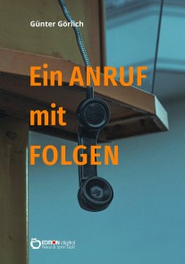 Ein Anruf mit Folgen