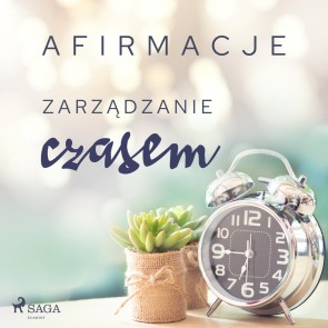 Afirmacje - Zarzadzanie czasem