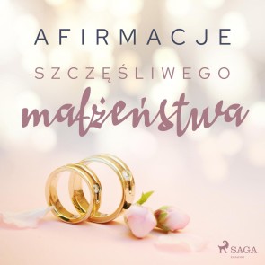 Afirmacje szczęśliwego małżeństwa - wersja dla kobiet