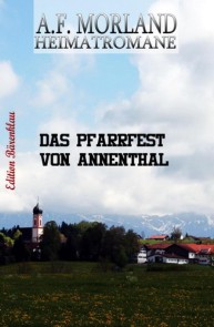 Das Pfarrfest von Annenthal