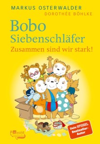 Bobo Siebenschläfer: Zusammen sind wir stark!