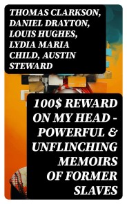 100$ REWARD ON MY HEAD - Powerful & Unflinching Memoirs Of Former Slaves