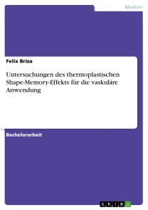 Untersuchungen des thermoplastischen Shape-Memory-Effekts für die vaskuläre Anwendung