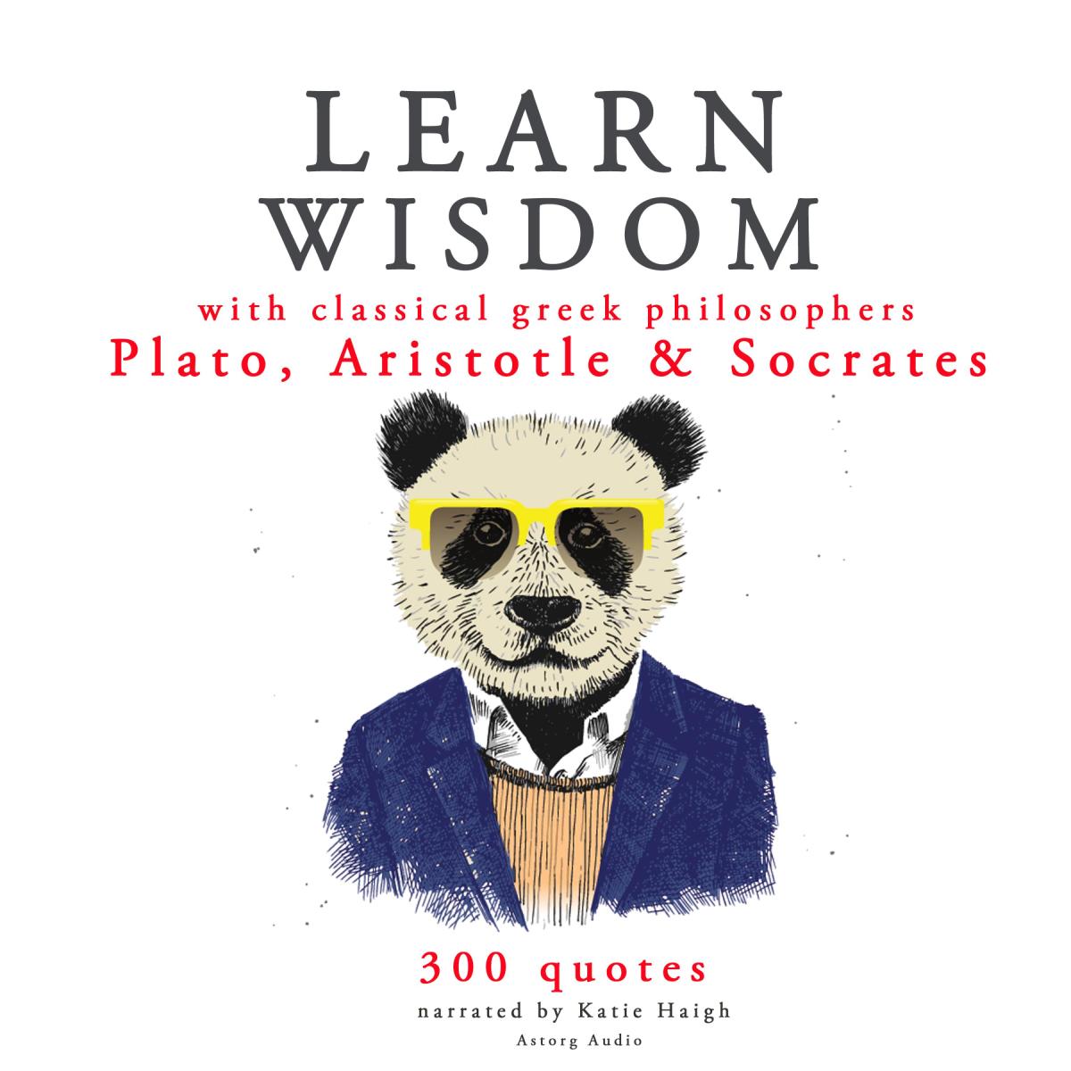 Learn wisdom with Classical Greek philosophers: Plato, Socrates, Aristotle