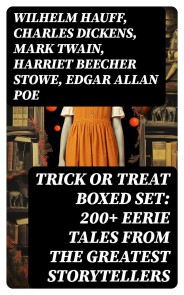 TRICK OR TREAT Boxed Set: 200+ Eerie Tales from the Greatest Storytellers