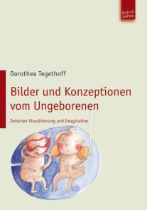 Bilder und Konzeptionen vom Ungeborenen