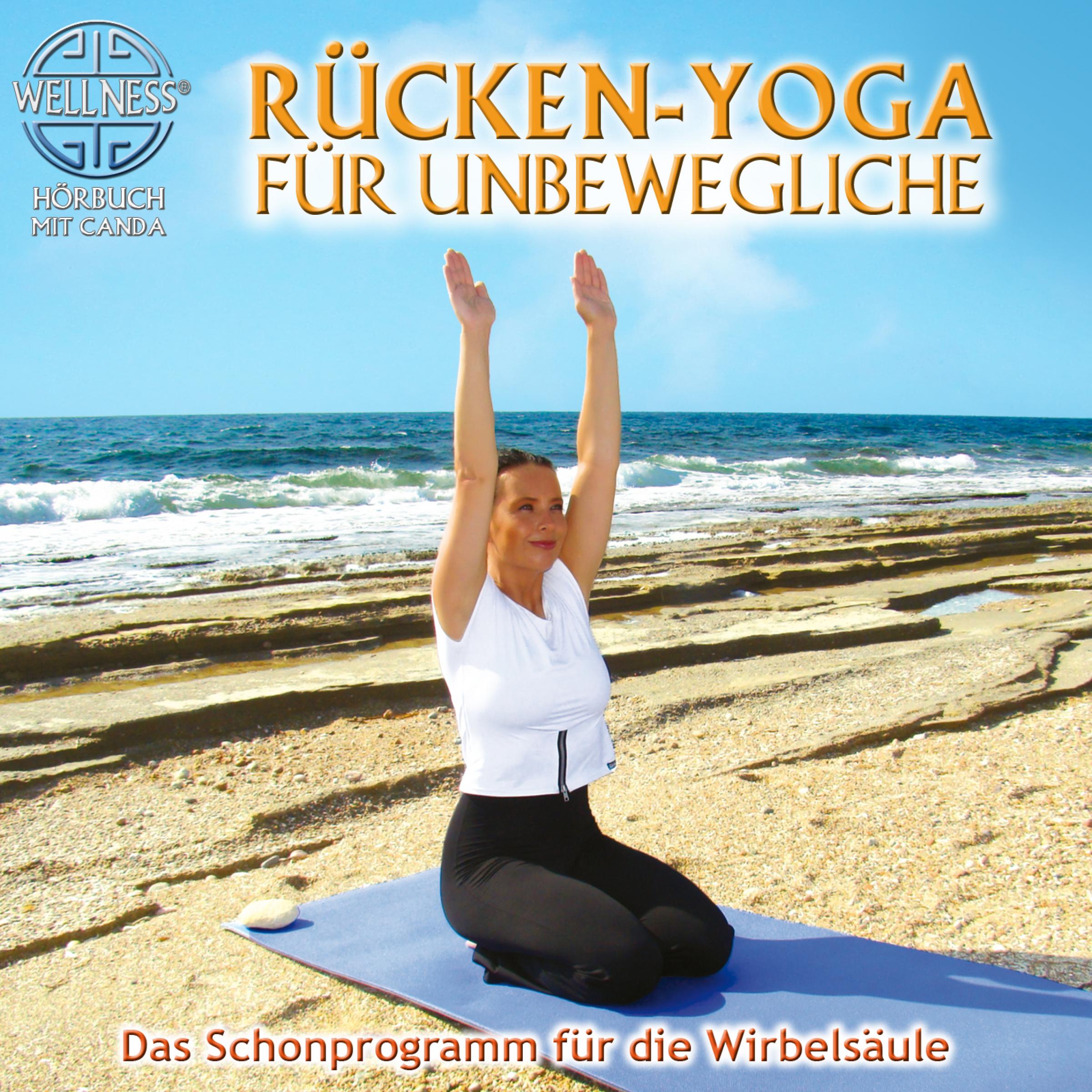 Rücken-Yoga für Unbewegliche - Das Schonprogramm für die Wirbelsäule