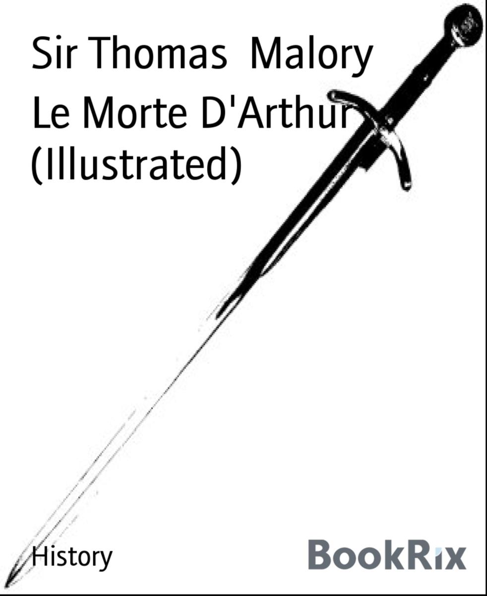 Le Morte D'Arthur (Illustrated)