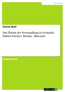 Das Thema der Verwandlung in Leonardo Padura Fuentes' Roman „Máscaras“