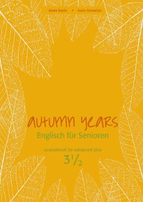 Autumn Years - Englisch für Senioren 3 1/2 - Advanced Plus - Coursebook