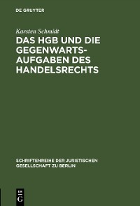 Das HGB und die Gegenwartsaufgaben des Handelsrechts