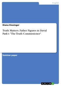 Truth Matters. Father Figures in David Park's "The Truth Commissioner"