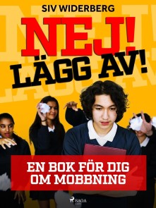 Nej! Lägg av! : en bok för dig om mobbning