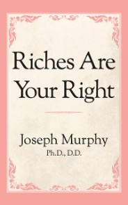 Riches Are Your Right