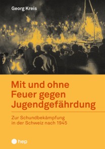 Mit und ohne Feuer gegen Jugendgefährdung (E-Book)