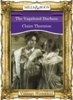 Vagabond Duchess (Mills & Boon Historical) (City of Flames, Book 3)