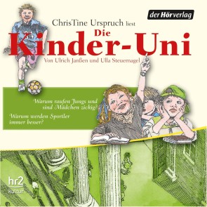 Die Kinder-Uni Bd 3 - 3. Forscher erklären die Rätsel der Welt