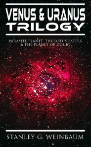 VENUS & URANUS Trilogy: Parasite Planet, The Lotus Eaters &The Planet of Doubt