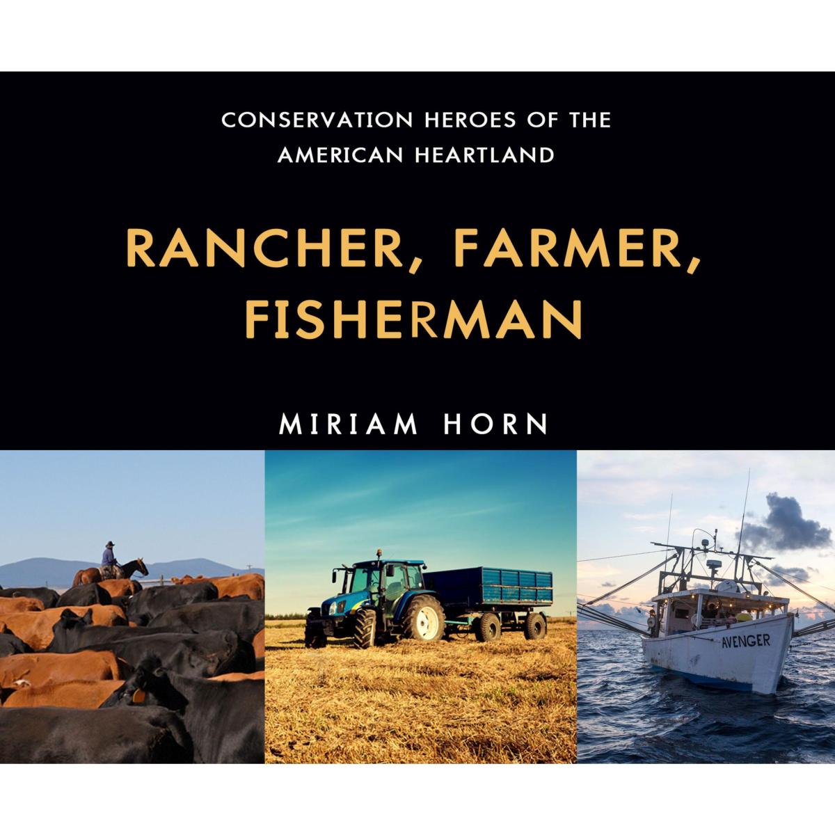 Rancher, Farmer, Fisherman - Conservation Heroes of the American Heartland (Unabridged)