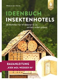 Insektenhotel-Bauanleitung Kiek mol wedder in