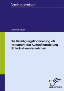 Die Beteiligungsfinanzierung als Instrument der Außenfinanzierung dt. Industrieunternehmen