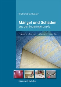 Mängel und Schäden aus der Bodenlegerpraxis.