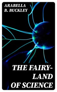 The Fairy-Land of Science