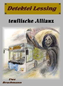 Teuflische Allianz. Detektei Lessing Kriminalserie, Band 23. Spannender Detektiv und Kriminalroman über Verbrechen, Mord, Intrigen und Verrat.