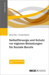 Selbstfürsorge und Schutz vor eigenen Belastungen für Soziale Berufe