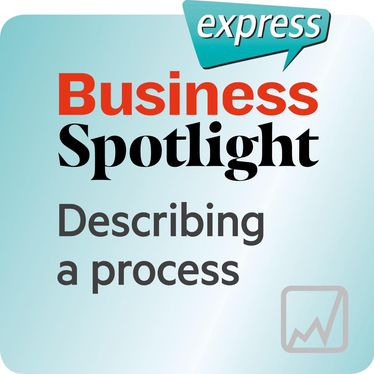 Business Spotlight express - Describing a process