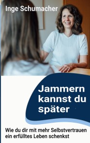 Jammern kannst du später