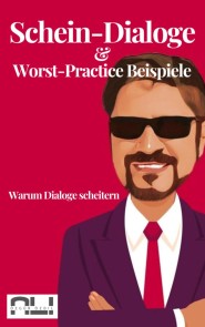 Schein-Dialoge & Worst-Practice Beispiele