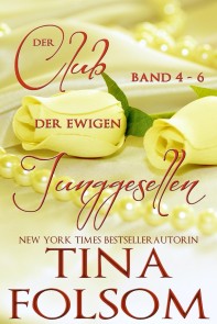 Der Club der ewigen Junggesellen (Band 4 - 6)